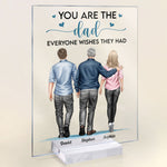 You Are The Dad Everyone Wishes They Had - Personalized Acrylic Plaque