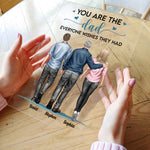 You Are The Dad Everyone Wishes They Had - Personalized Acrylic Plaque