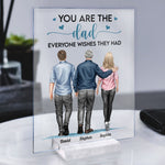 You Are The Dad Everyone Wishes They Had - Personalized Acrylic Plaque