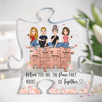 You Are The Piece That Holds Us Together - Personalized Puzzle Piece Acrylic Plaque