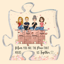 You Are The Piece That Holds Us Together - Personalized Puzzle Piece Acrylic Plaque