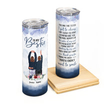 You Are The Sister I Got Choose - Personalized Skinny Tumbler