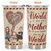 You Are The World - Personalized Tumbler Cup
