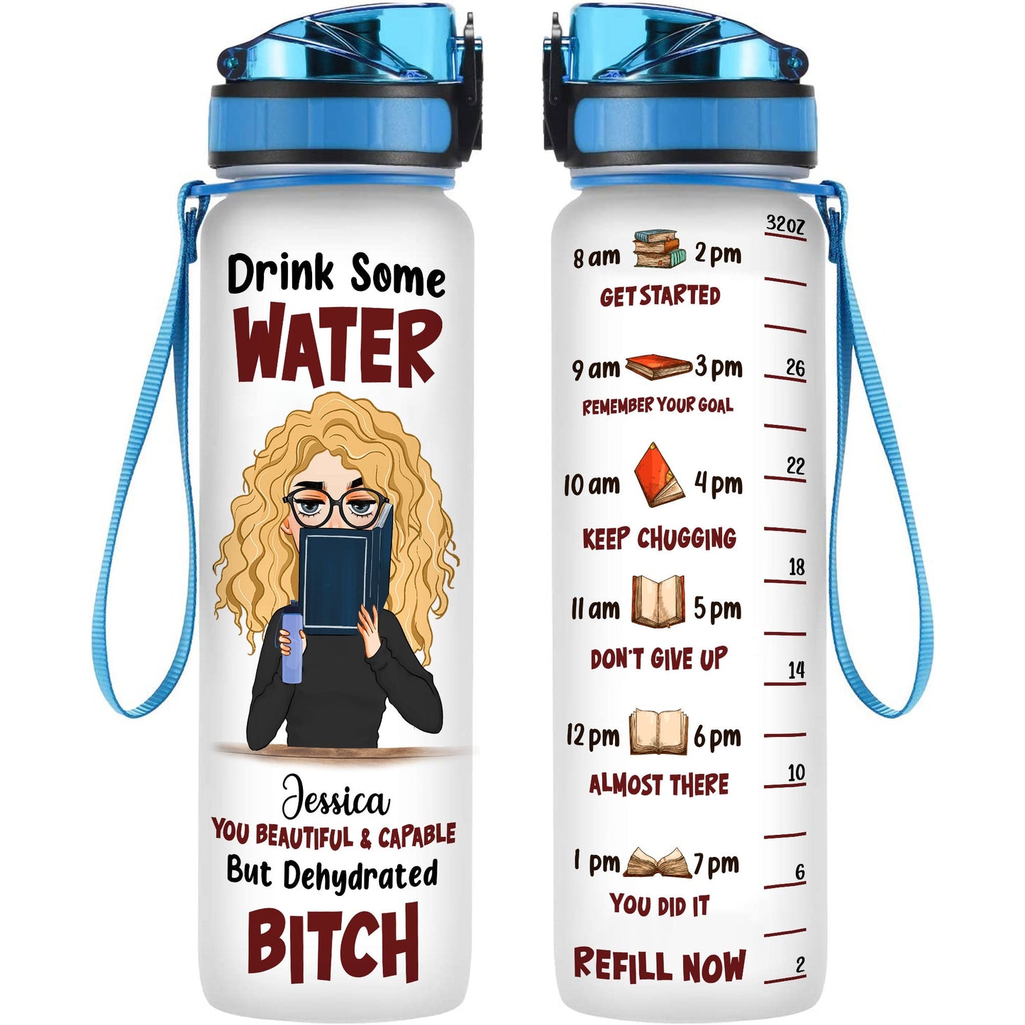 You Beautiful & Capable But Dehydrated Bitch - Personalized Water Tracker Bottle  - Birthday, Motivation Gift For Her, Girl, Woman, Book Lovers, Book Worm
