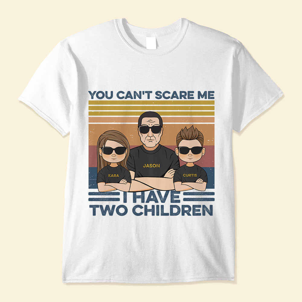 You-Can-t-Scare-Me-I-Have-Four-Children-Family-Custom-Shirt-Gift-For-Family