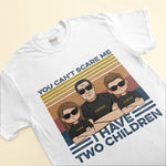 You-Can-t-Scare-Me-I-Have-Four-Children-Family-Custom-Shirt-Gift-For-Family