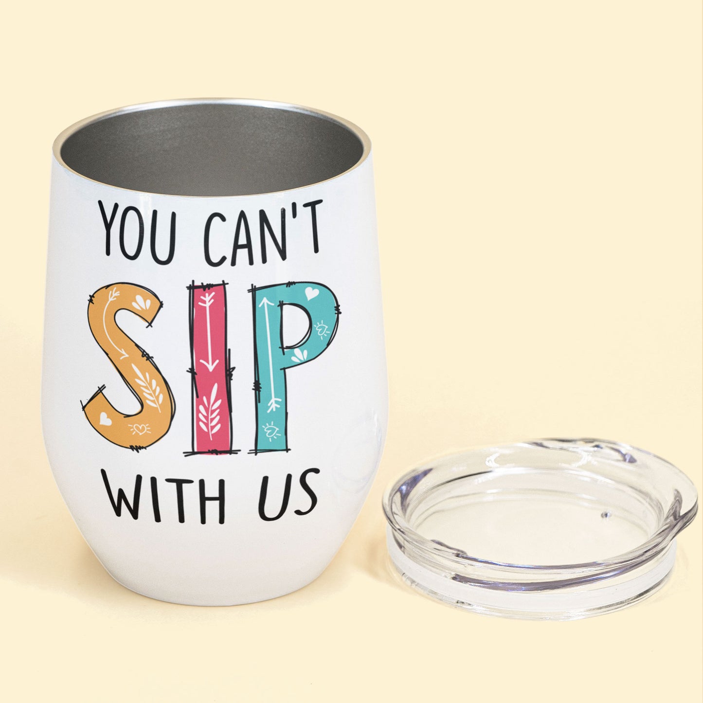 You Can't Sip With Us - Personalized Wine Tumbler - Gift For Friends