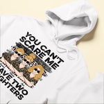 You Can't Scare Me I Have Daughters - Personalized Shirt - Birthday, Mother's Day Gift For Mother, Mom, Mama From Daughter