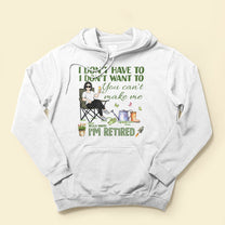 You Can't Make Me I Am Retired  - Personalized Shirt