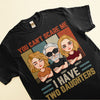 You Can&#39;t Scare Me I Have Daughter - Personalized Shirt