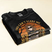 You Can't Scare Me, I've Seen It All - Personalized Shirt