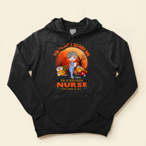 You Can't Scare Me Retired Nurse - Personalized Shirt - Halloween Gift For Retired Nurse