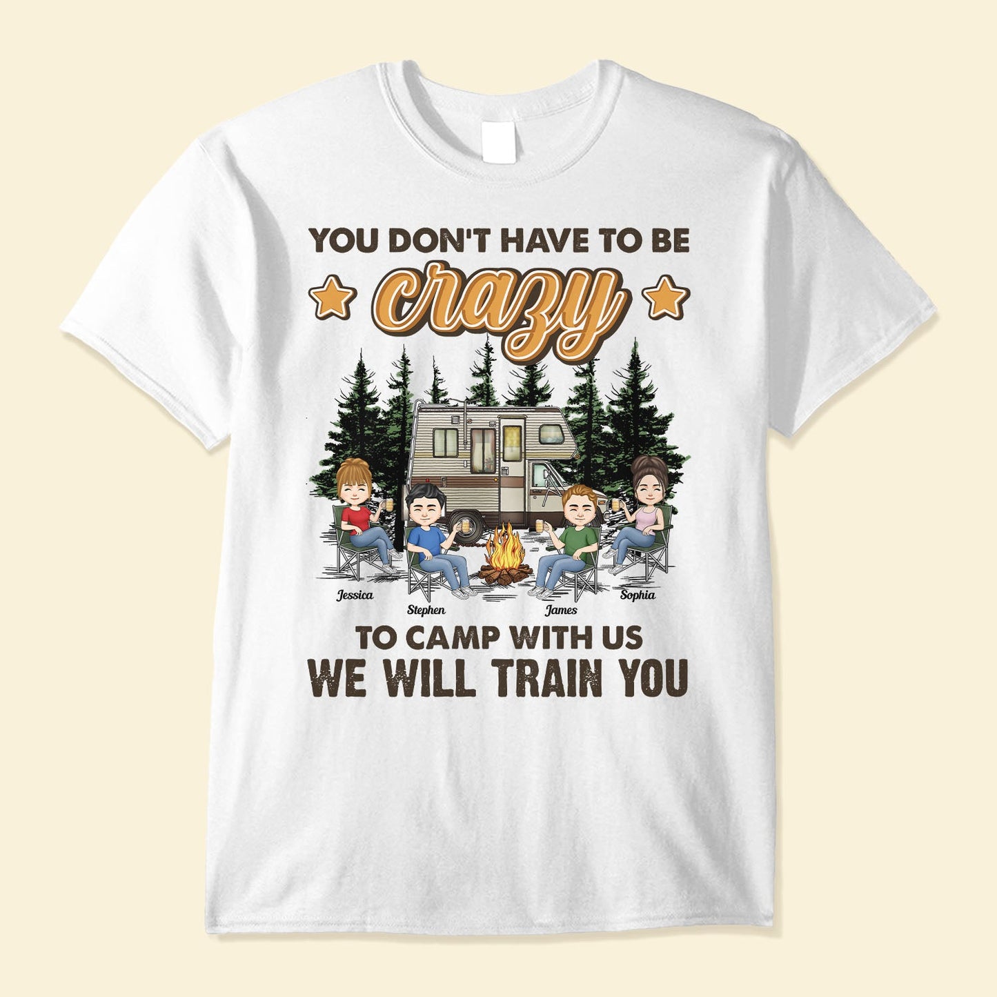 You Don'T Have To Be Crazy To Camp With Us - Personalized Shirt - Summer, Travel, Camping Gift For Bestie, Camping Crew, Trippin', Camping Lovers 