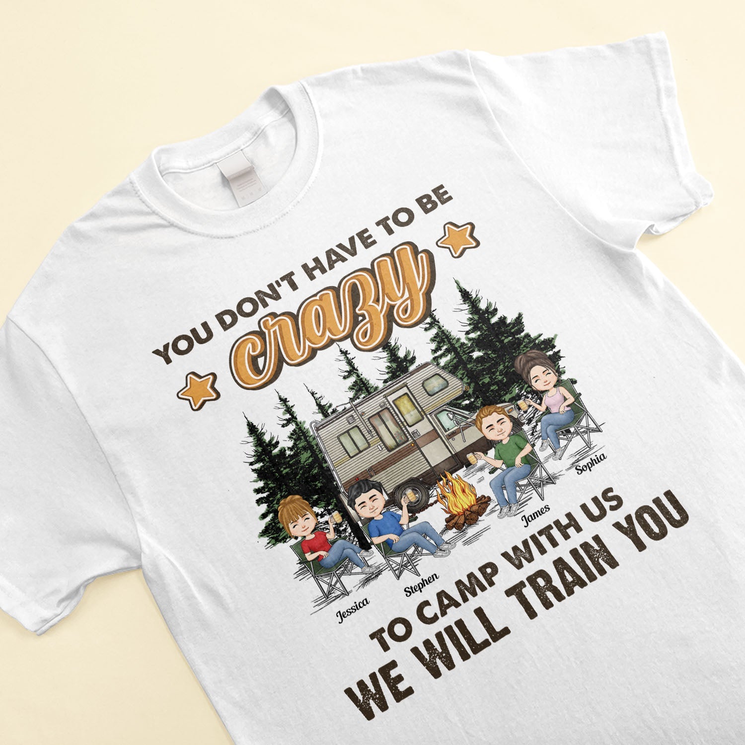 You Don'T Have To Be Crazy To Camp With Us - Personalized Shirt - Summer, Travel, Camping Gift For Bestie, Camping Crew, Trippin', Camping Lovers 