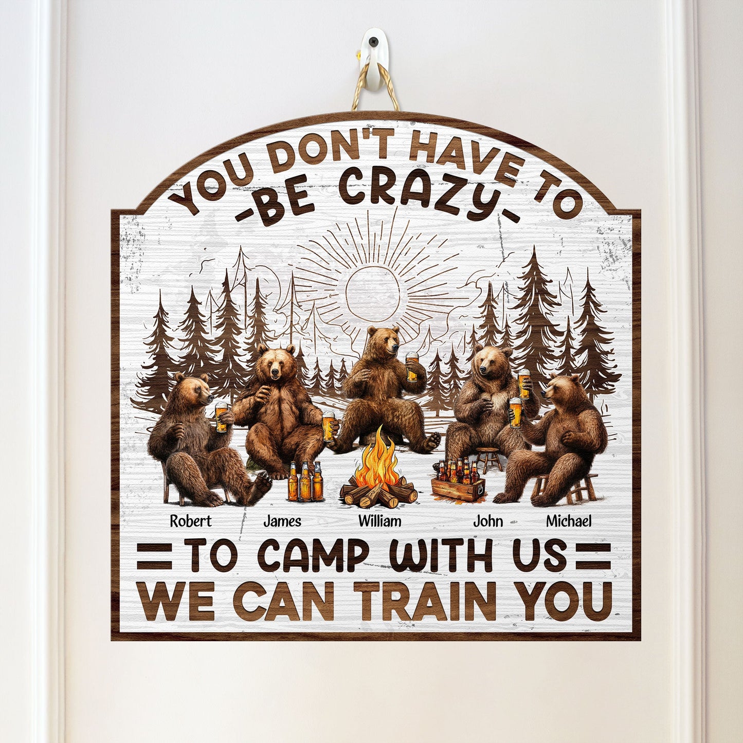 You Don't Have To Be Crazy To Camp With Us - Personalized Custom Shaped Wood Sign