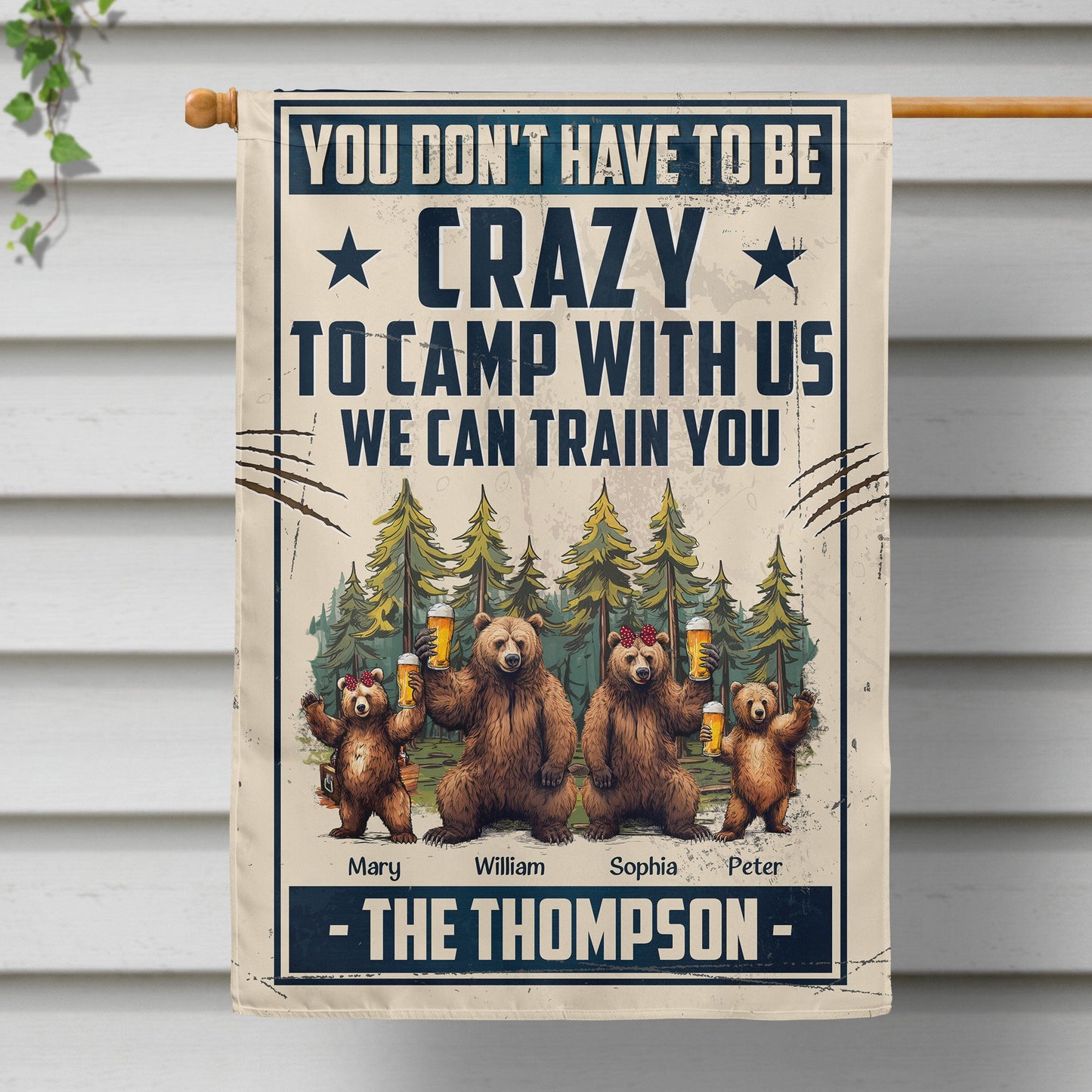 You Don't Have To Be Crazy To Camp With Us - Personalized Flag