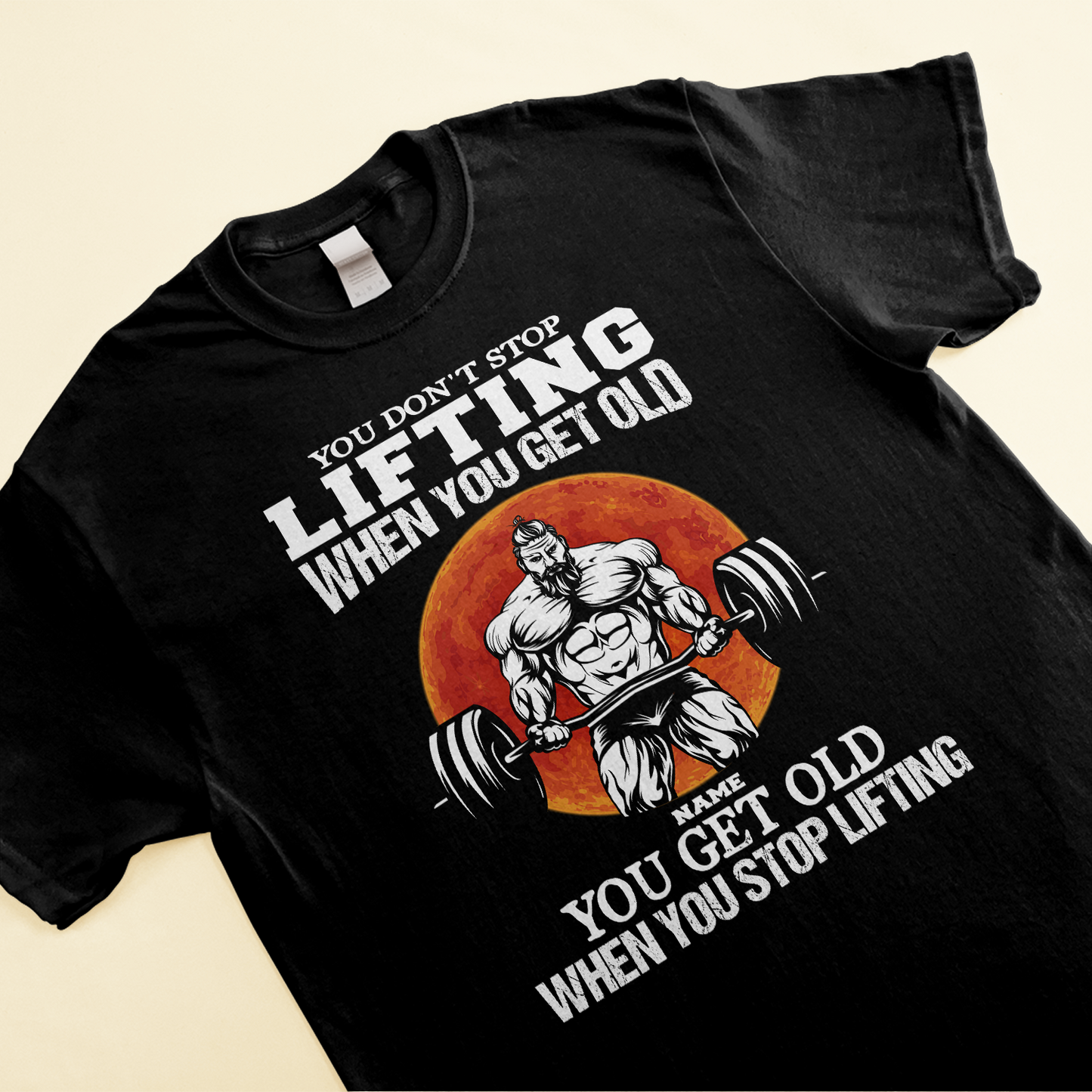 You Don't Stop Lifting - Personalized Shirt - Birthday Gift For Gymer - Old Man Lifting