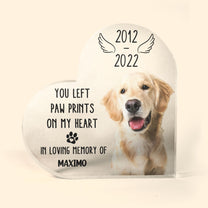 You Left Paw Prints On My Heart - Personalized Heart Shaped Acrylic Plaque - Memorial, Loving Gift For Pet Loss Owners, Pet Lovers