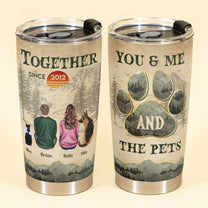 You Me And The Dogs Cats- Personalized Tumbler Cup - Birthday Valentine's Day Gifts For Dog Lovers, Couple, Husband And Wife