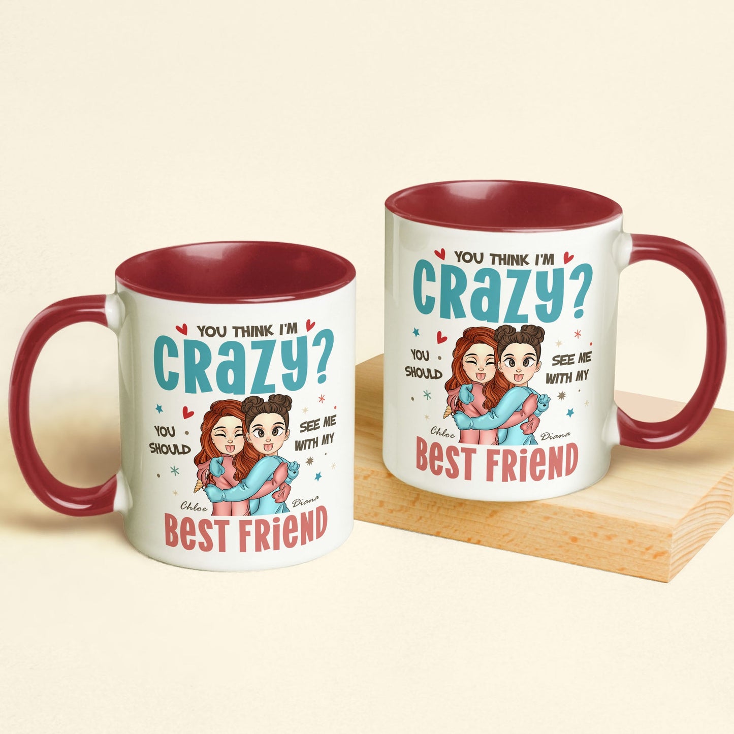 You Think I'm Crazy? - Personalized Accent Mug