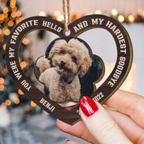 You Were My Favorite Hello And My Hardest Goodbye  - Personalized Custom Shaped Wooden Ornament