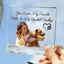 You Were My Hardest Goodbye - Personalized Acrylic Photo Plaque