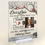 You Will Always Be Our Missing Piece - Personalized Acrylic Photo Plaque
