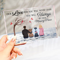 You Will Always Be Our Missing Piece - Personalized Rectangle Acrylic Plaque