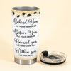 You Will Go To Change The World - Personalized Tumbler Cup
