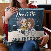 You & Me And The Dogs - Personalized Pillow (Insert Included)