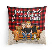 You & Me And The Fur Babies - Personalized Pillow (Insert Included) - Anniversary, Birthday, Funny Gift For Couple, Dog & Cat Lovers