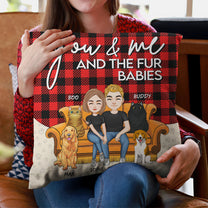 You & Me And The Fur Babies - Personalized Pillow (Insert Included) - Anniversary, Birthday, Funny Gift For Couple, Dog & Cat Lovers