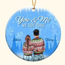 You & Me We Got This- Personalized Ornament - Christmas Gift For Couple, Husband and Wife