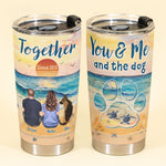 You & Me & The Dogs - Personalized Tumbler Cup