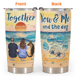 You & Me & The Dogs - Personalized Tumbler Cup