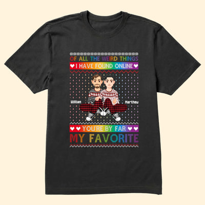 You're By Far My Favorite I Found Online  - Personalized Photo Shirt