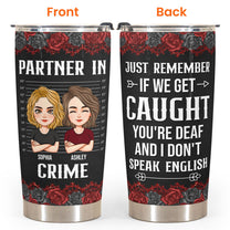 You're Deaf & I Don't Speak English - New Version - Personalized Tumbler Cup