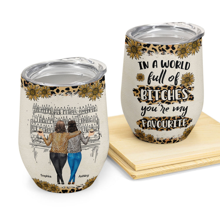 You're My Favorite Bitch - Personalized Wine Tumbler