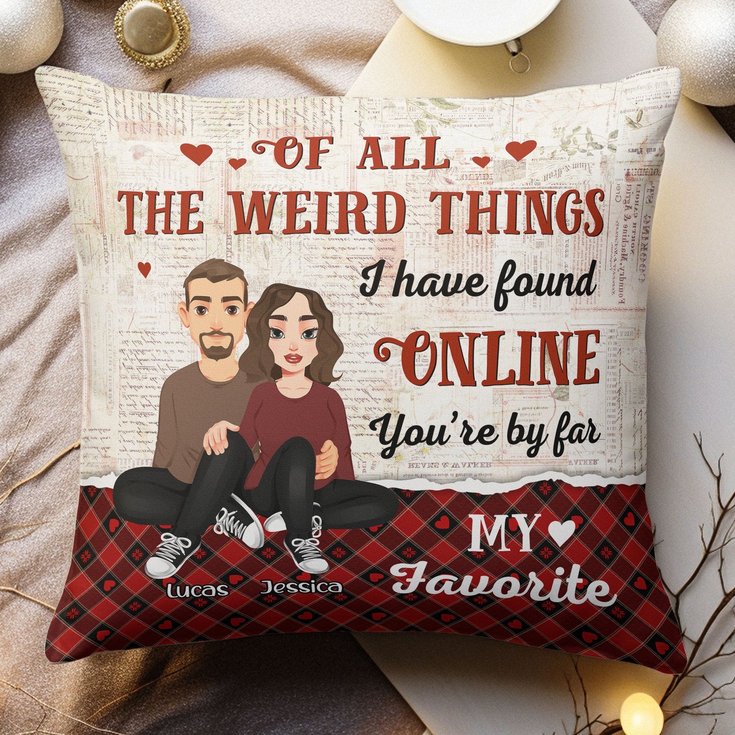 You'Re My Favorite You Are The Best Thing I Found Online - Personalized Pillow (Insert Included)