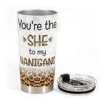 You’re The “She” To My “Nanigans” - Personalized Tumbler Cup - Jumping girls
