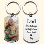 You'll Always Be The First Man I Loved - Personalized Stainless Steel Photo Keychain