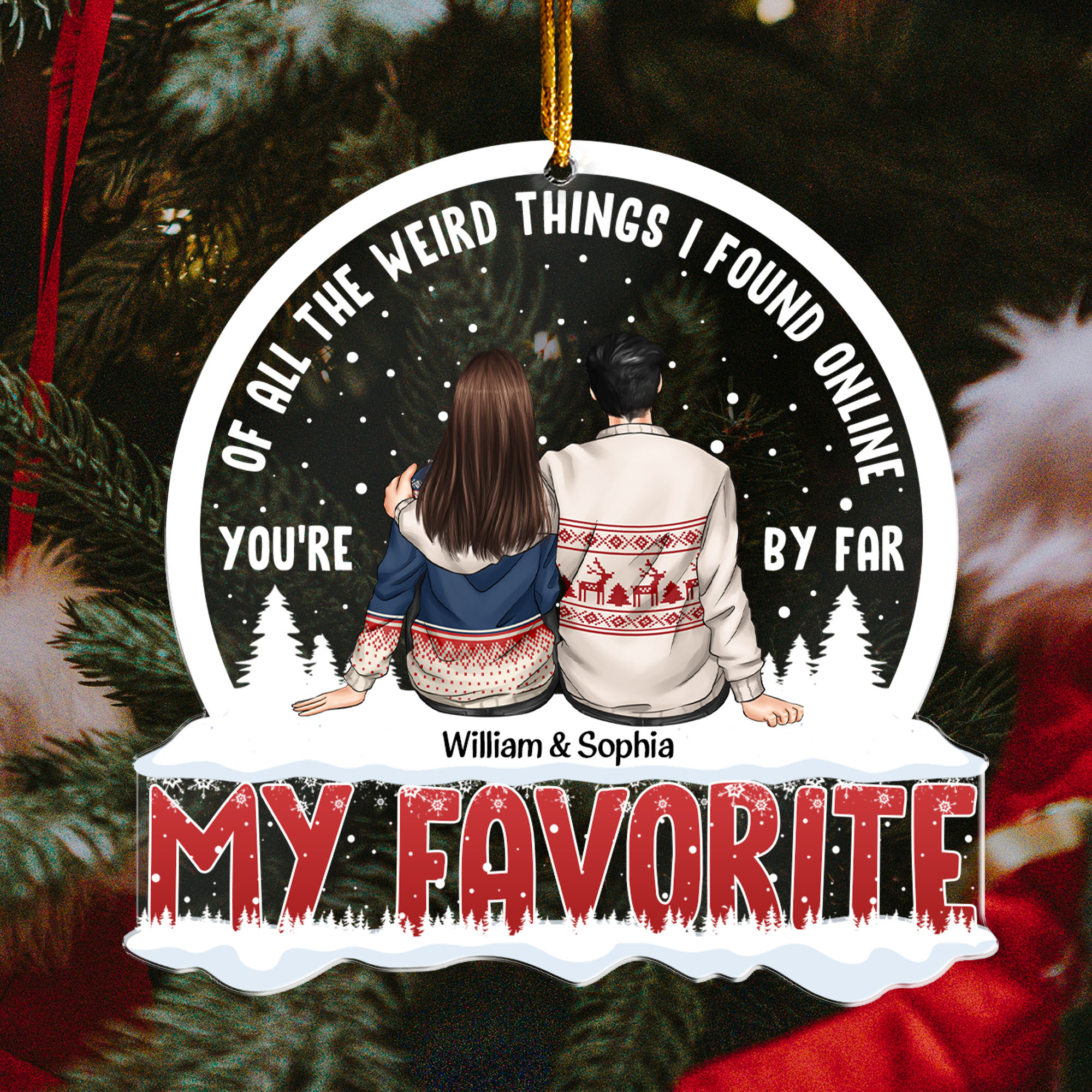 You're By Far My Favorite I Found Online - Personalized Acrylic Ornament