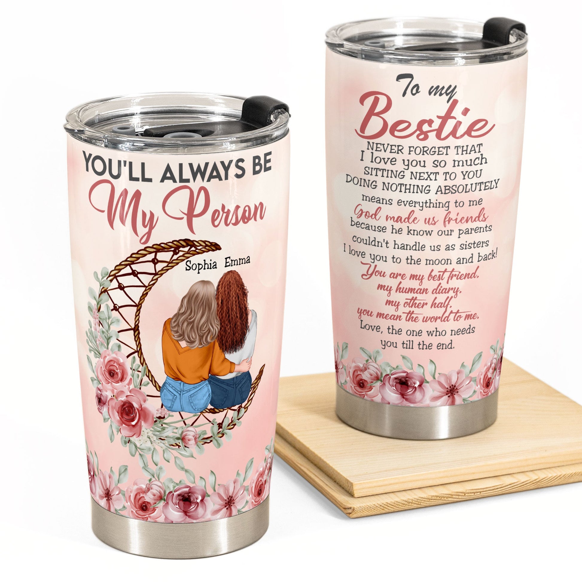 You'll Always My Person Bestie - Personalized Tumbler Cup - Birthday Friendship Gift For Besties, BFF, Soul Sisters