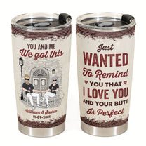 Your Butt Is Perfect - Personalized Tumbler Cup - Anniversary, Christmas Gift For Wife, Lover, Spouse, Woman