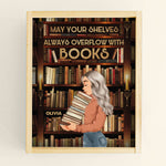 Your Shelves Always Overflow - Personalized Poster - Birthday Gift For Book Lovers Bookworms Library