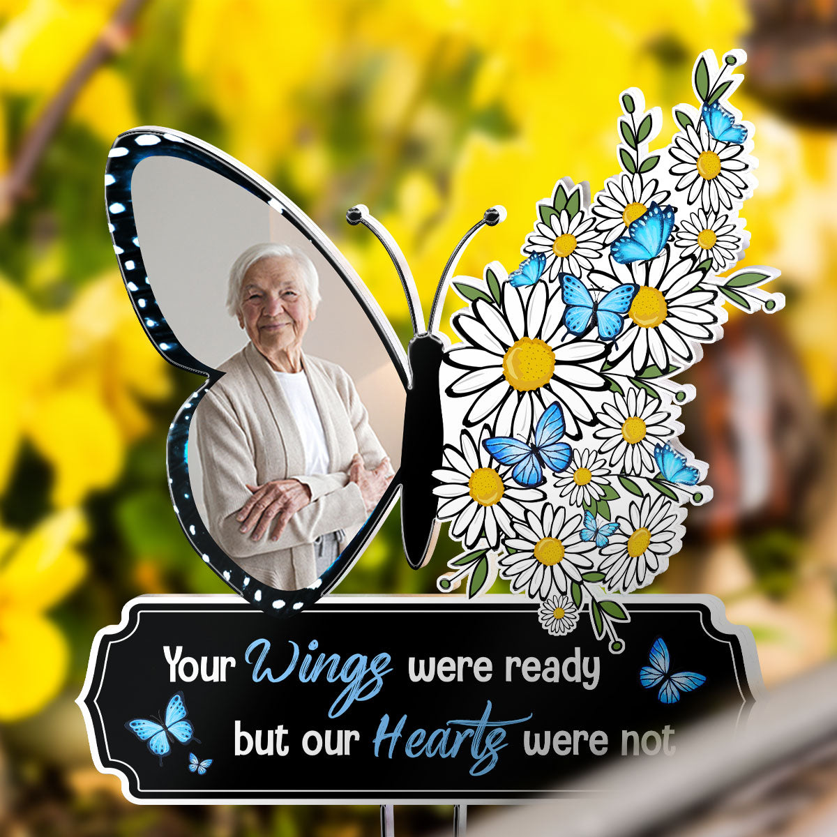 Your Wings Were Ready But My Heart Was Not - Personalized Acrylic Photo Garden Stake