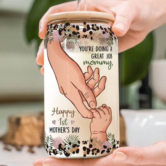 You're Doing A Great Job First Mother's Day - Personalized Clear Glass Cup