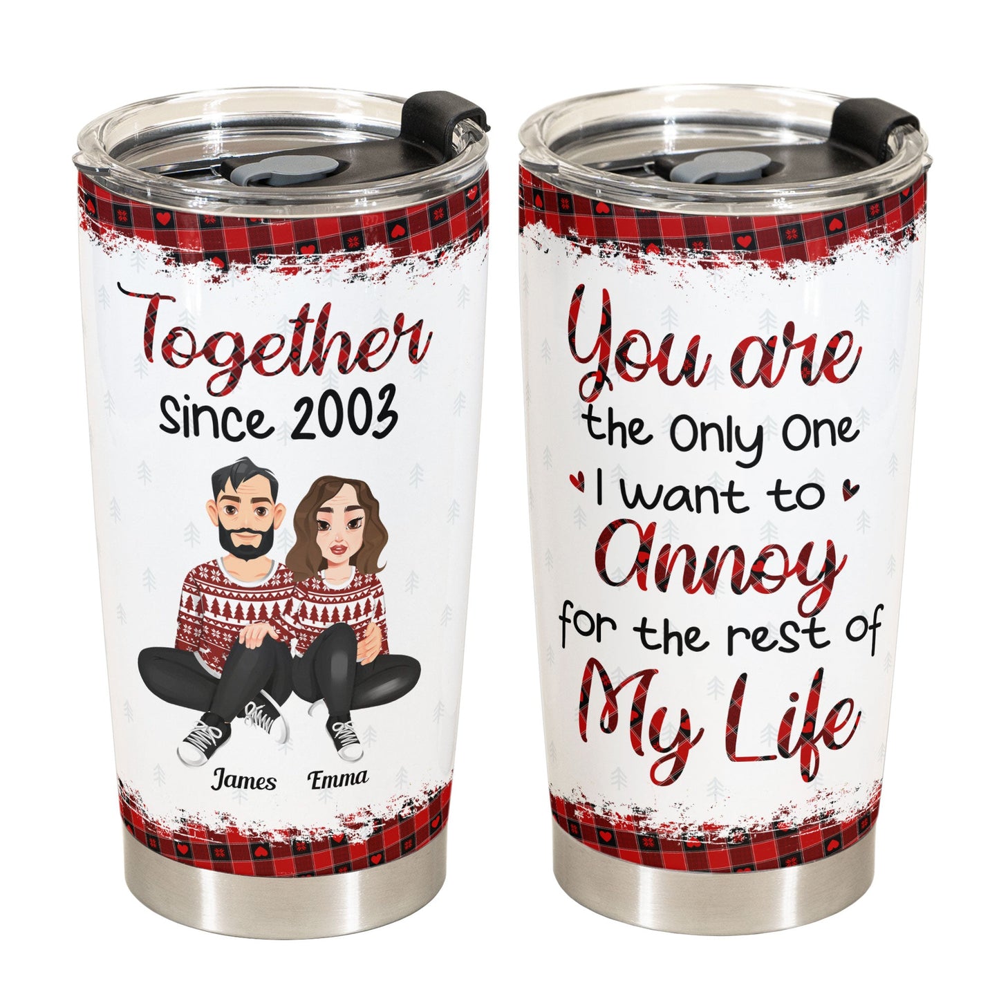 You're The Only One I Want To Annoy Christmas Gift For Wife - Personalized Tumbler Cup