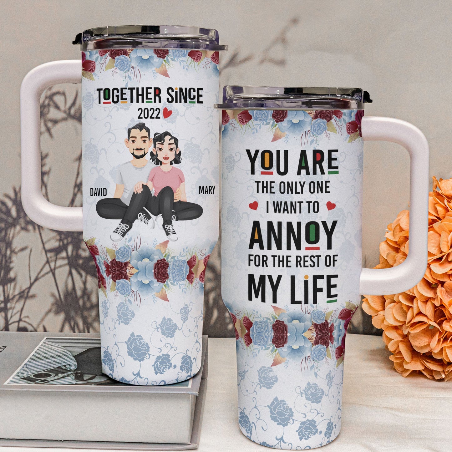 You're The Only One I Want To Annoy - Personalized 40oz Tumbler With Straw