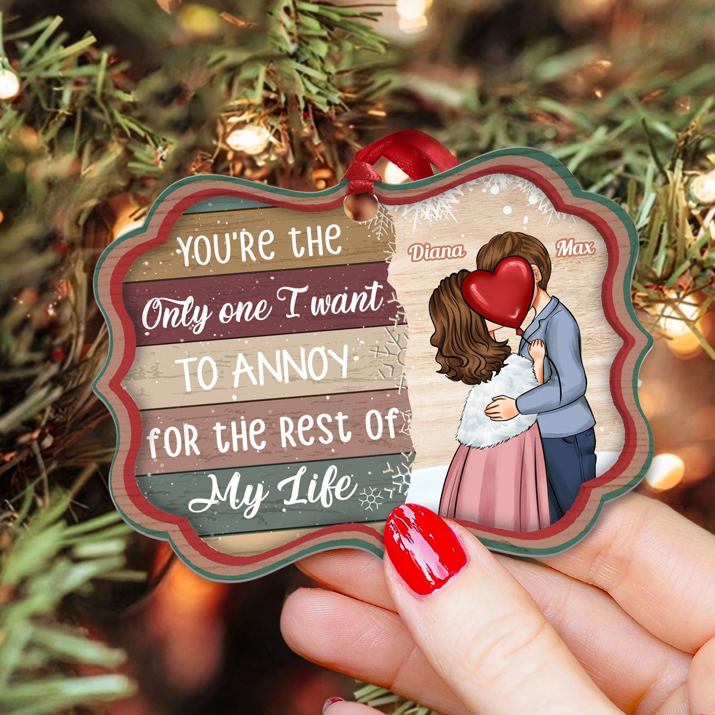 You're The Only One I Want To Annoy - Personalized Aluminum/Wooden Ornament